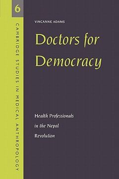 portada Doctors for Democracy Paperback: Health Professionals in the Nepal Revolution (Cambridge Studies in Medical Anthropology) (en Inglés)