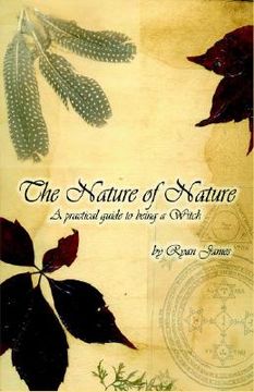 portada the nature of nature: a practical guide to being a witch