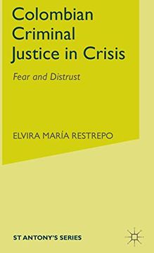 portada The Colombian Criminal Justice in Crisis: Fear and Distrust (en Inglés)