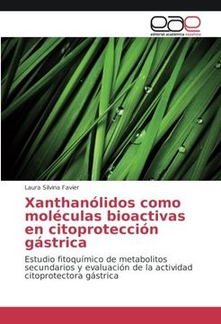 portada Xanthanólidos como moléculas bioactivas en citoprotección gástrica: Estudio fitoquímico de metabolitos secundarios y evaluación de la actividad citoprotectora gástrica