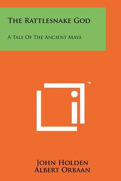 portada the rattlesnake god: a tale of the ancient maya (en Inglés)