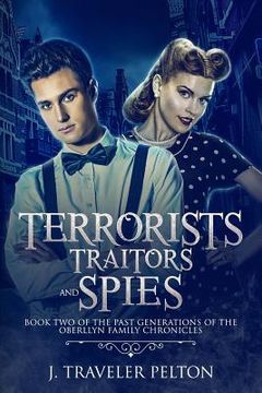 portada Terrorists, Traitors and Spies: Book Two of the Past Generations of the Oberllyn Family Chronicles (en Inglés)