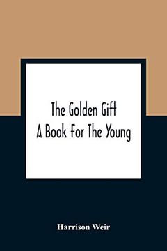 portada The Golden Gift; A Book for the Young (en Inglés)