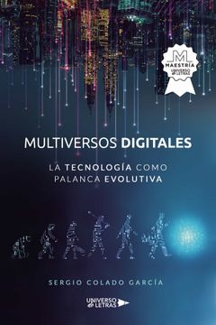 portada Multiversos Digitales - la Tecnologia Como Palanca Evolutiva (in Spanish)