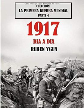 portada 1917 dia a Dia: Colección la Primera Guerra Mundial