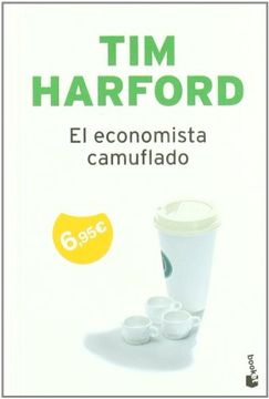 portada El economista camuflado: la economía de las pequeñas cosas (in Spanish)