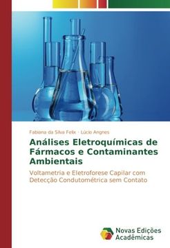 portada Análises Eletroquímicas de Fármacos e Contaminantes Ambientais: Voltametria e Eletroforese Capilar com Detecção Condutométrica sem Contato