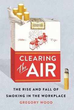 portada Clearing the Air: The Rise and Fall of Smoking in the Workplace (en Inglés)