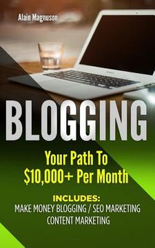 portada Blogging: Your Path to $10,000 Per Month (en Inglés)