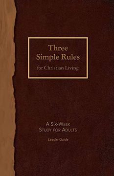 portada Three Simple Rules for Christian Living Leader Guide: A Six-Week Study for Adults 