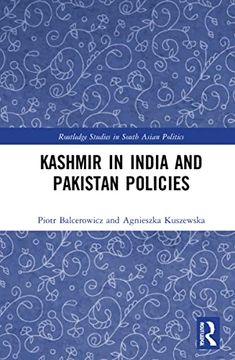portada Kashmir in India and Pakistan Policies (Routledge Studies in South Asian Politics) (en Inglés)