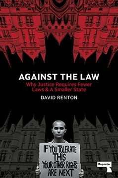 portada Against the Law: Why Justice Requires Fewer Laws and a Smaller State (en Inglés)