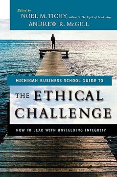 portada the ethical challenge: how to lead with unyielding integrity