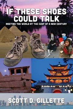 portada If These Shoes Could Talk: Meeting the World at the Cusp of a New Century (en Inglés)