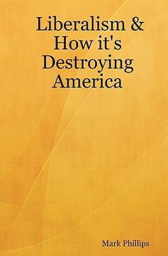 portada liberalism & how it's destroying america (en Inglés)