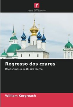 portada Regresso dos Czares: Renascimento da Rússia Eterna