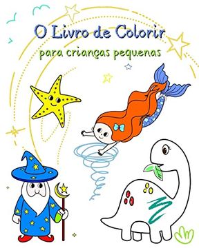 portada O Livro de Colorir para crianças pequenas: Várias ilustrações fáceis de colorir (en Portugués)