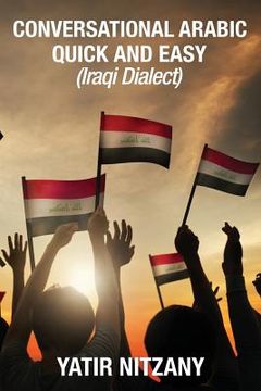 portada Conversational Arabic Quick and Easy: Iraqi Dialect (en Inglés)
