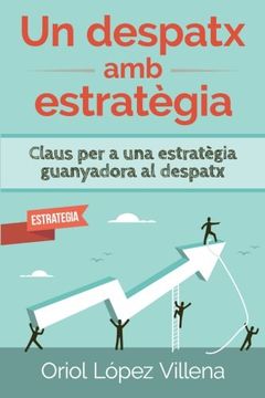 portada Un Despatx AMB Estratègia: Claus Per a Una Estratègia Guanyadora Al Despatx (en Catalá)