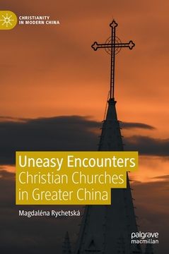 portada Uneasy Encounters: Christian Churches in Greater China (en Inglés)