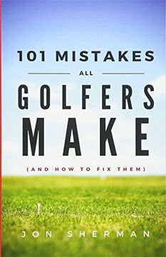 portada 101 Mistakes all Golfers Make (And how to fix Them) 