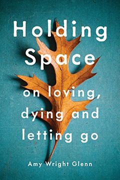 portada Holding Space: On Loving, Dying, and Letting go (in English)