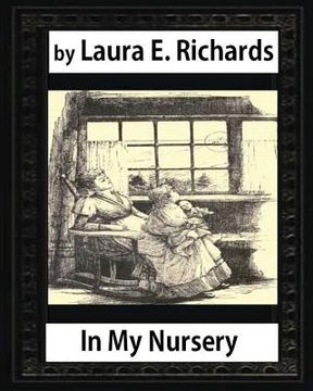 portada In My Nursery (1890), by Laura E. Richards (children classics-illustrated)