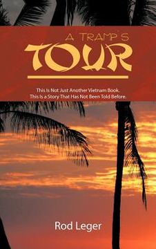 portada a tramp's tour: this is not just another vietnam book. this is a story that has been told before. (en Inglés)