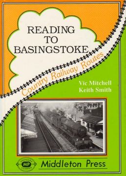 portada Reading to Basingstoke: Including the Secret Bramley MOD System (Country Railway Routes)
