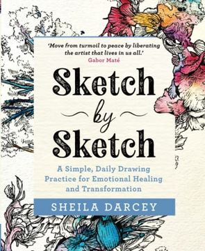 portada Sketch by Sketch: A Simple, Daily Drawing Practice for Emotional Healing and Transformation (en Inglés)