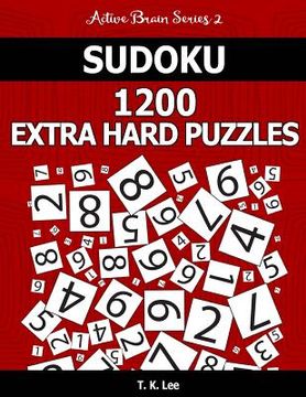 portada Sudoku 1,200 Extra Hard Puzzles. Keep Your Brain Active For Hours.: An Active Brain Series 2 Book (en Inglés)