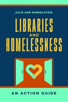 portada Libraries and Homelessness: An Action Guide (in English)