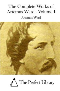 portada The Complete Works of Artemus Ward - Volume I