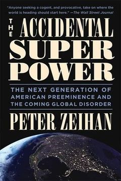 portada The Accidental Superpower: The Next Generation of American Preeminence and the Coming Global Disorder (in English)