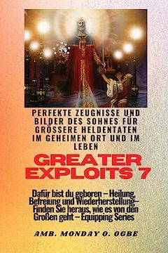 portada Greater Exploits - 7 - Perfekte Zeugnisse und Bilder des Sohnes für Größere Heldentaten: Perfekte Zeugnisse und Bilder des Sohnes für GrößereH (in German)