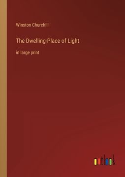 portada The Dwelling-Place of Light: in large print (in English)