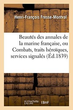 portada Beautes Des Annales de La Marine Francaise, Ou Combats, Traits Heroiques, Services Signales (Sciences Sociales) (French Edition)