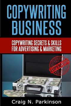 portada Copywriting Business: Copywriting secrets and skills for advertising & marketing (in English)