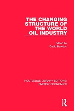 portada The Changing Structure of the World Oil Industry