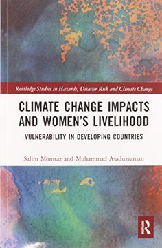 portada Climate Change Impacts and Women’S Livelihood: Vulnerability in Developing Countries (Routledge Studies in Hazards, Disaster Risk and Climate Change) (in English)