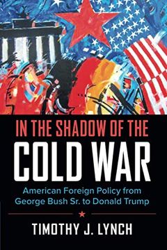 portada In the Shadow of the Cold War: American Foreign Policy From George Bush sr. To Donald Trump (Cambridge Essential Histories) (en Inglés)