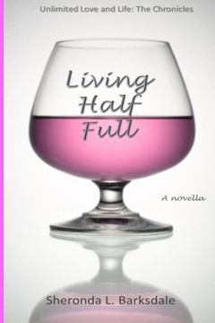 portada Living Half Full: Volume 3 (Unlimited Love and Life: The Chronicles)