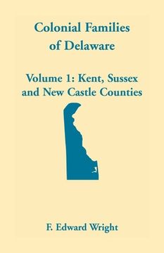 portada Colonial Families of Delaware, Volume 1 (en Inglés)