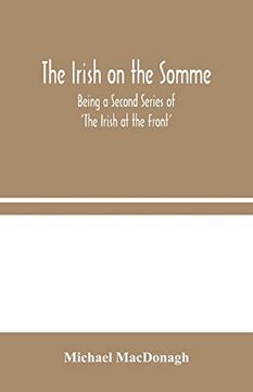 portada The Irish on the Somme: Being a Second Series of 'The Irish at the Front'
