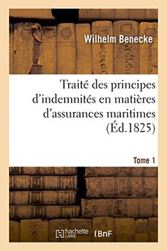 portada Traité des principes d'indemnités en matières d'assurances maritimes (French Edition)