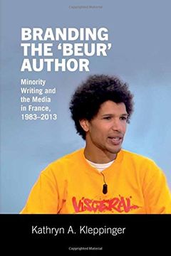 portada Branding the 'Beur' Author: Minority Writing and the Media in France (en Inglés)