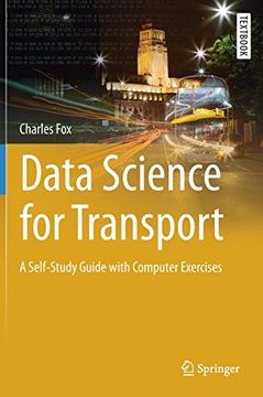 portada Data Science for Transport: A Self-Study Guide With Computer Exercises (Springer Textbooks in Earth Sciences, Geography and Environment) (in English)