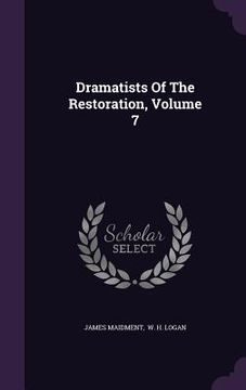 portada Dramatists Of The Restoration, Volume 7 (in English)