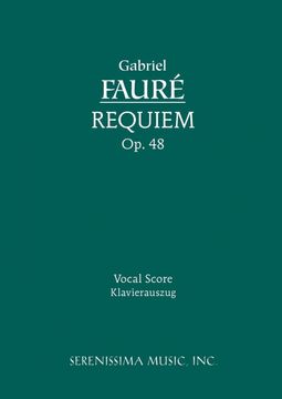 portada 1. Introit et Kyrie 2. Offertoire 3. Sanctus 4. Pie Jesu 5. Agnus dei 6. Libera me 7. In Paradisum Requiem, op. 48 - Vocal Score (en Latin)