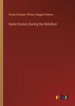 portada Home Scenes During the Rebellion